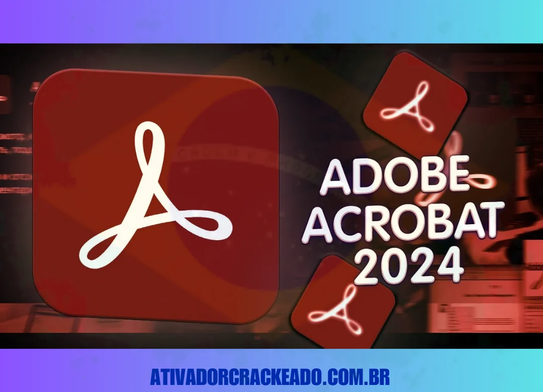 Adobe Acrobat 2024 crackeado Download