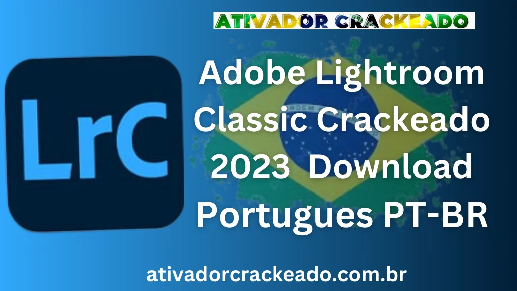 Adobe Lightroom Classic 2023 Crackeado