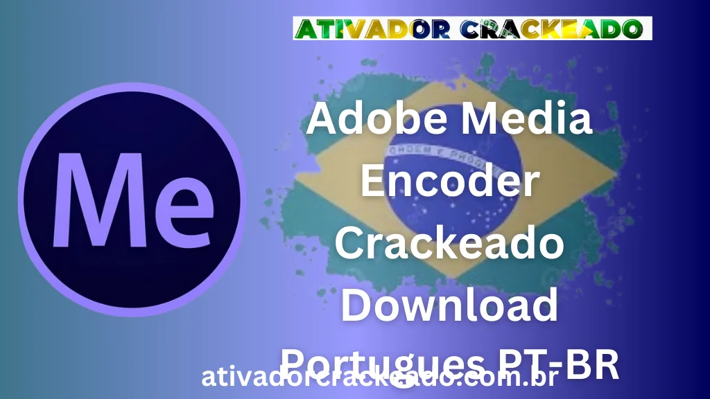 Adobe Media Encoder Crackeado Download Português PT-BR