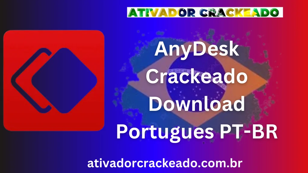 AnyDesk Crackeado Baixar Gratuito Português PT-BR