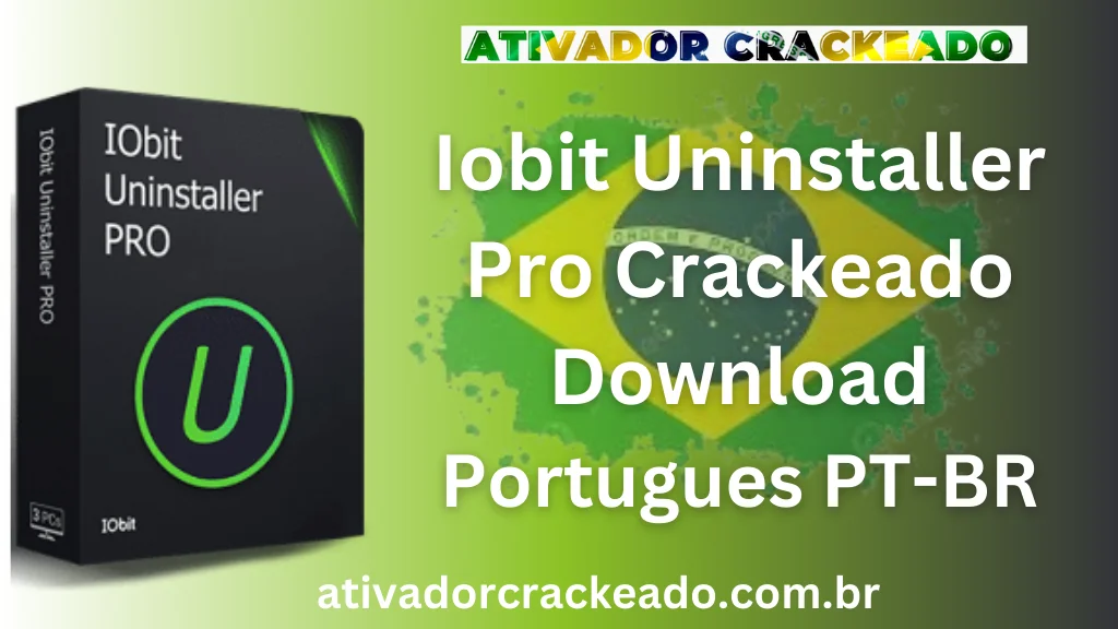 Iobit Uninstaller Pro Crackeado Download Português PT-BR