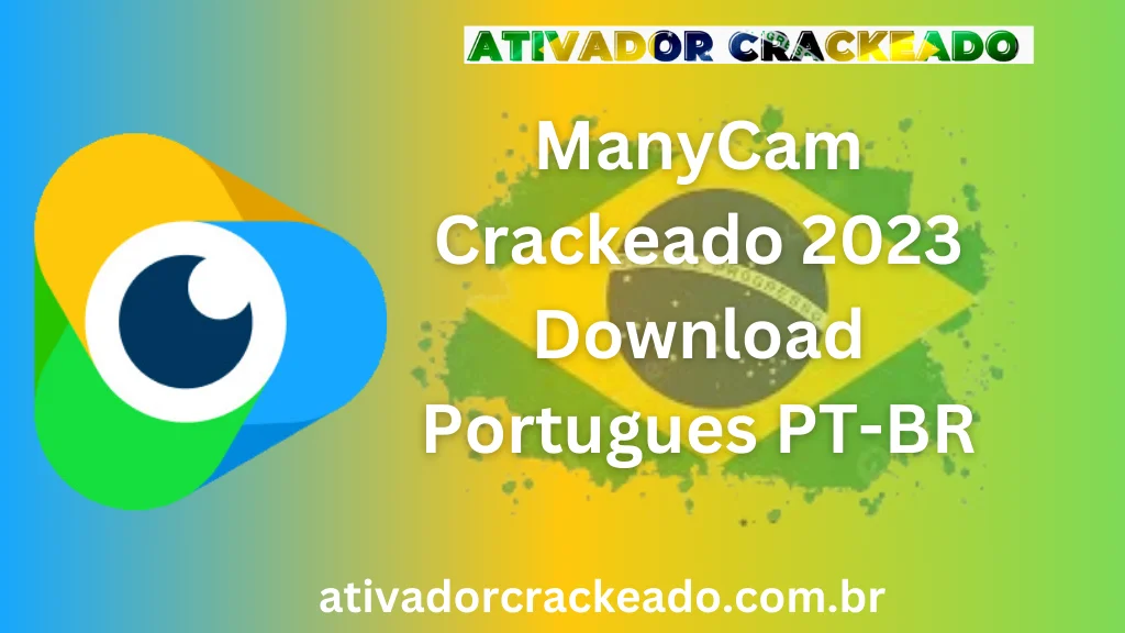 ManyCam Crackeado 2023 Download Português PT-BR