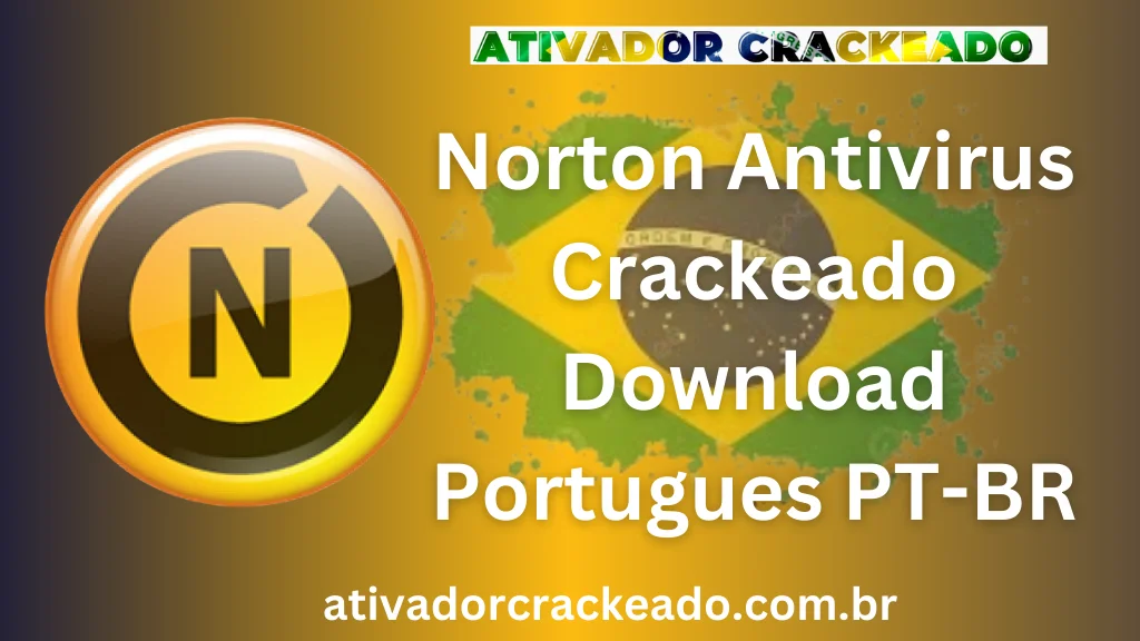 Norton Antivirus Crackeado Download Gratuito Português PT-BR