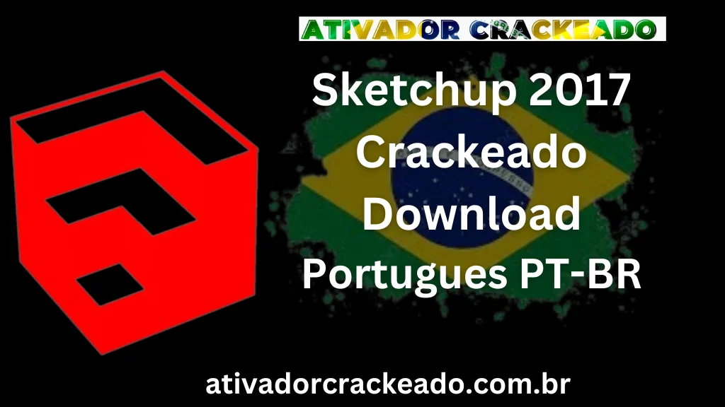 Sketchup 2017 Crackeado Download Português PT-BR