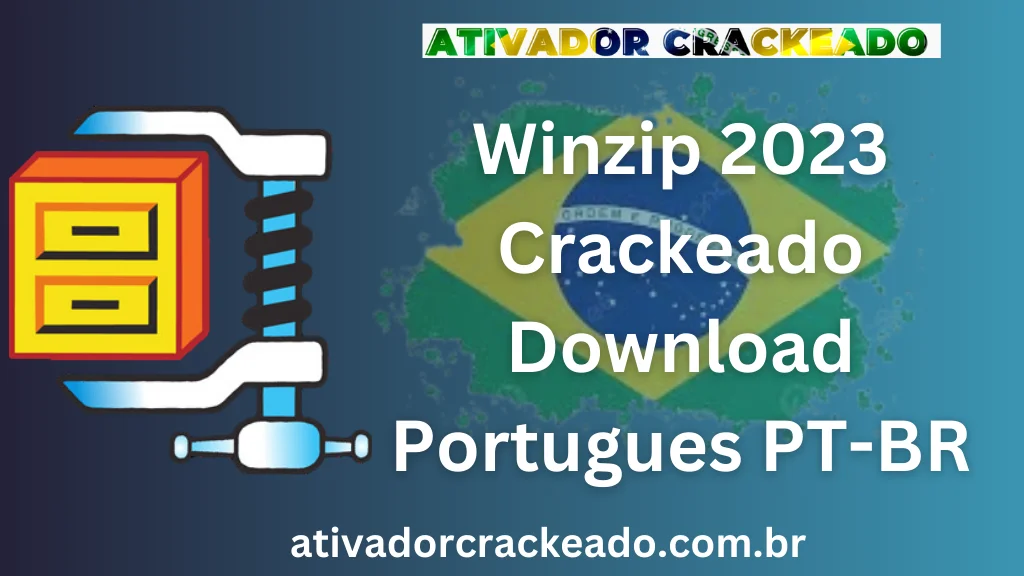 Winzip Crackeado 2023 Baixar Português PT-BR