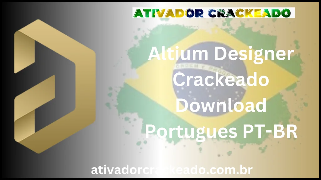 Altium Designer Crackeado Download Português PT-BR