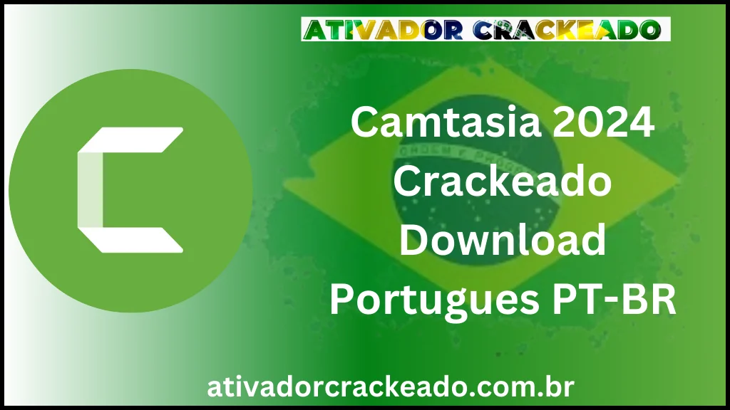 Camtasia 2024 Crackeado Download Português PT-BR