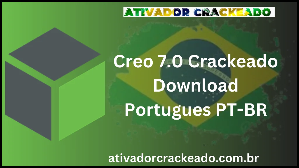 Creo 7.0 Crackeado Download Português PT-BR