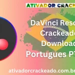 DaVinci Resolve Crackeado Download Português PT-BR