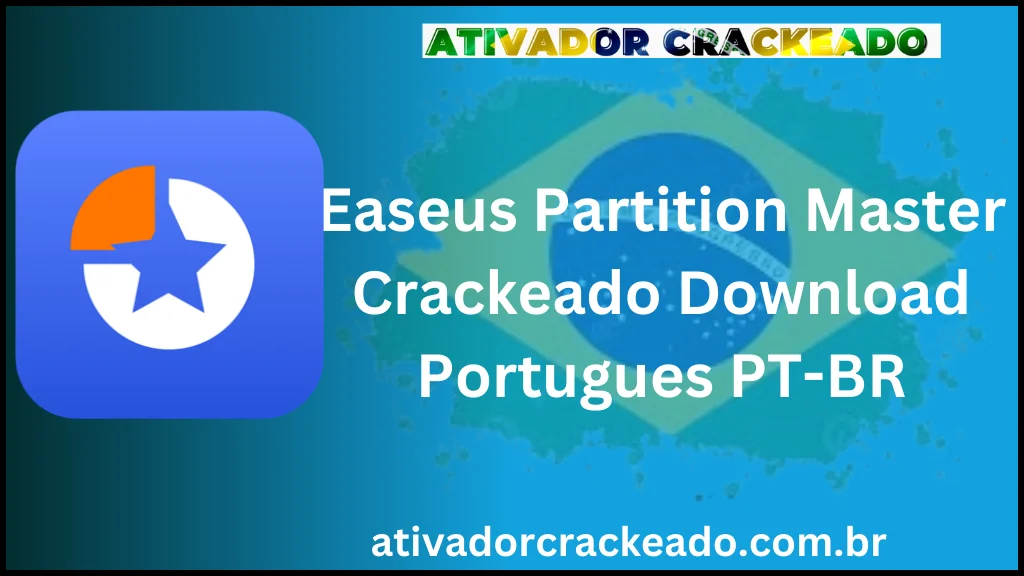 Easeus Partition Master Crackeado Download Português PT-BR