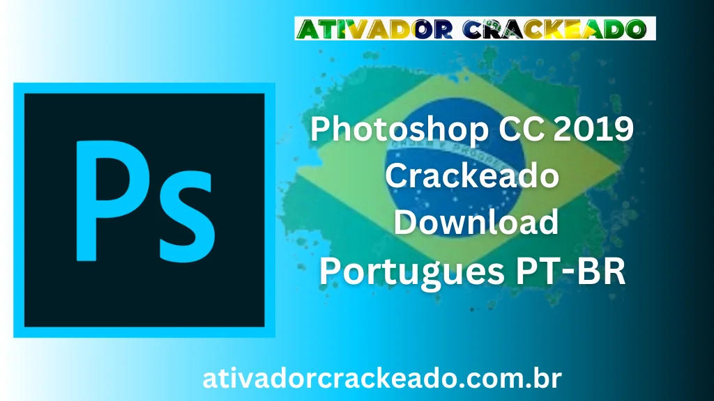Baixar Photoshop CC 2019 Crackeado Português PT-BR