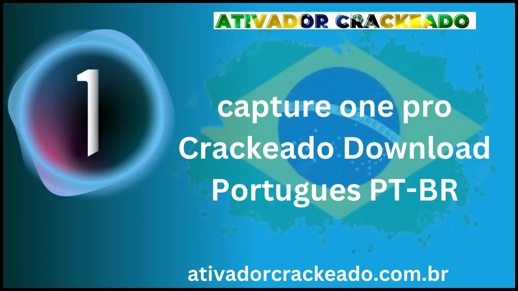 capture one pro Crackeado Download Português PT-BR
