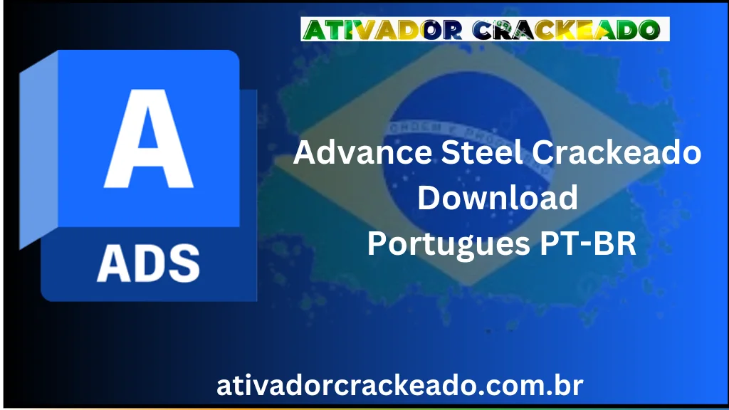 Advance Steel 2025.0.1 Crackeado Download Português PT-BR