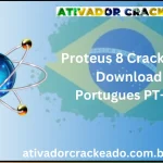 Proteus 8 Crackeado Download Português PT-BR