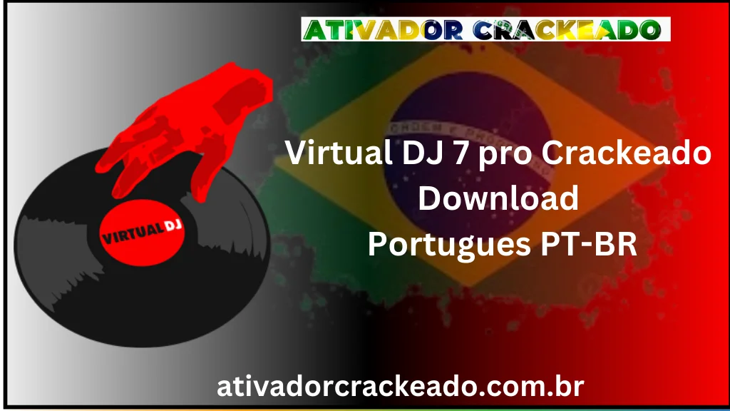 Virtual DJ 7 pro Crackeado Download Português PT-BR