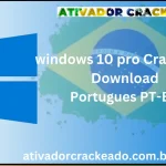 windows 10 pro Crackeado Download Português PT-BR