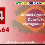 AIDA64 Crackeado Download Português  PT-BR