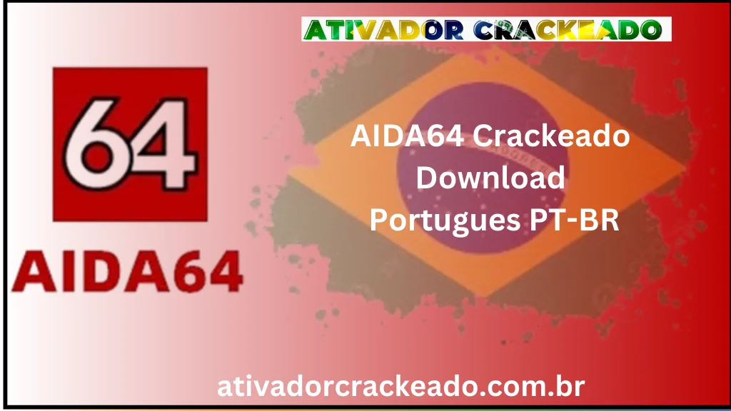 AIDA64 Crackeado Download Português  PT-BR