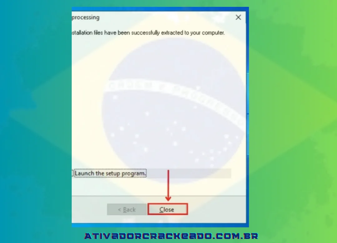 Agora clique em Fechar quando a extração for concluída.