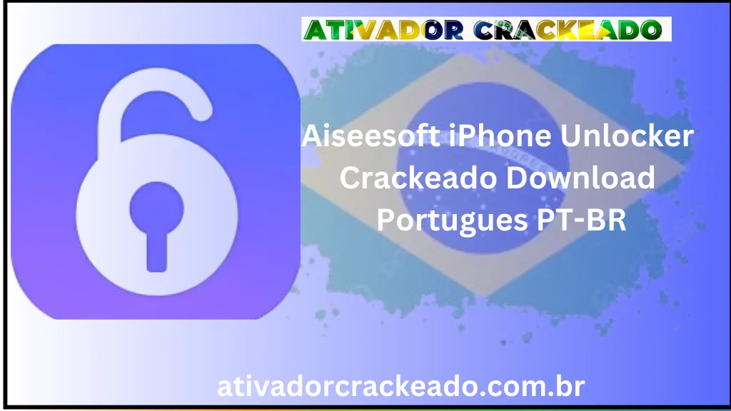 Aiseesoft iPhone Unlocker Crackeado