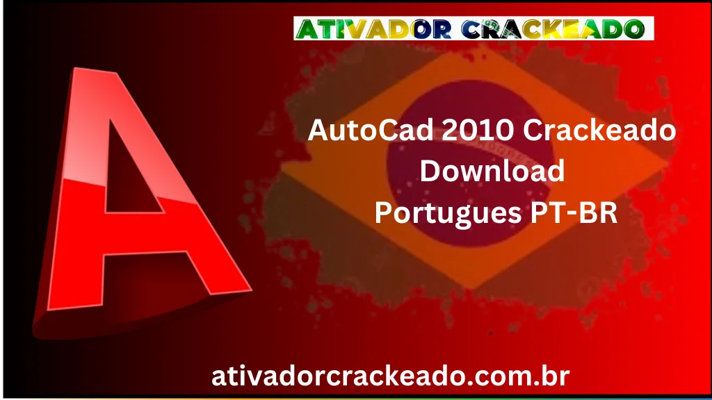 AutoCad 2010 Crackeado Download Português  PT-BR