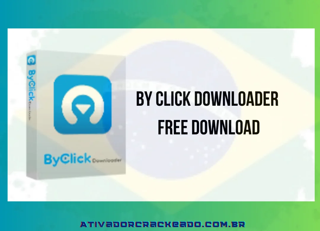 ByClick Downloader Crackeado Download