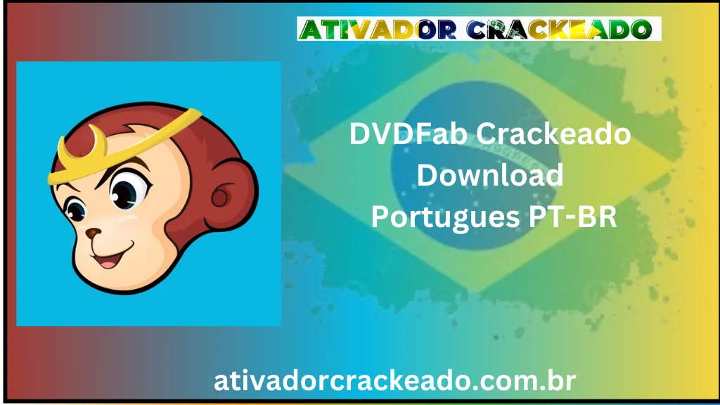 DVDFab 13.0.2.6 Crackeado Download Português  PT-BR