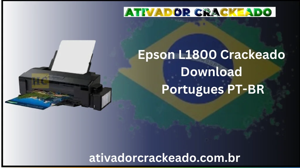 Epson L1800 Crackeado Download Português  PT-BR