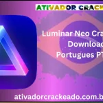 Luminar Neo Crackeado Download Português  PT-BR