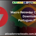 Auto Macro Recorder Crackeado Download Português  PT-BR