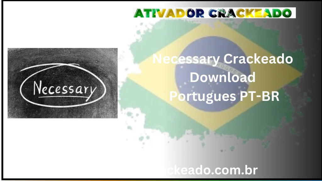Necessary Crackeado Download Português  PT-BR