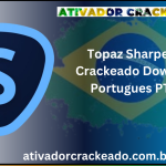 Topaz Sharpen AI 4.1.0 Crackeado Download Português  PT-BR