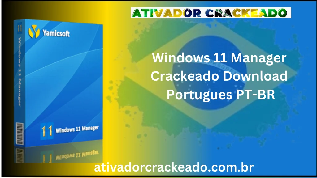 Windows 11 Manager Crackeado Download Português  PT-BR