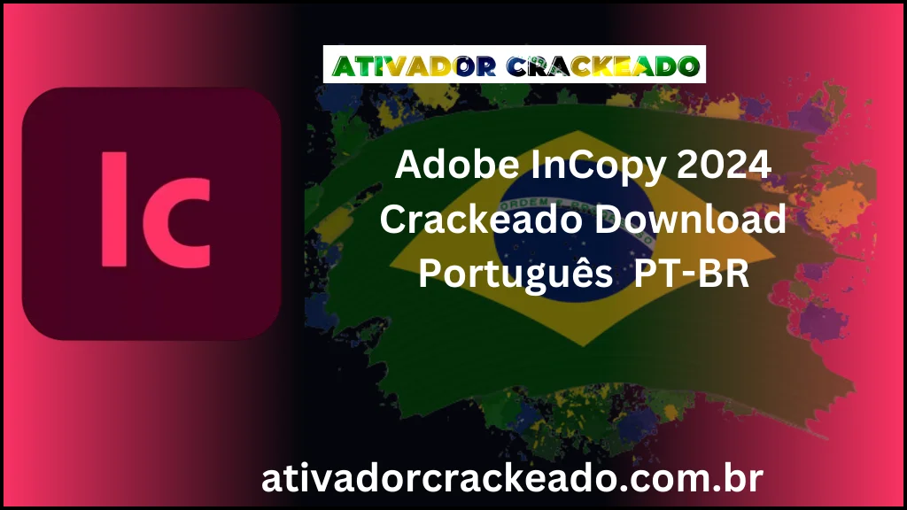 Adobe InCopy 2024 Crackeado Download Português  PT-BR