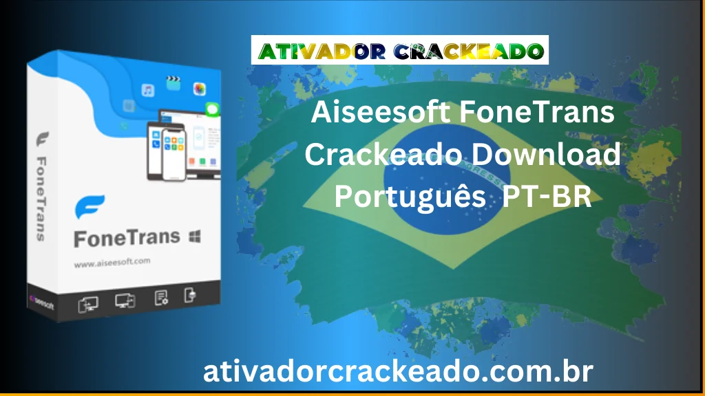 Aiseesoft FoneTrans Crackeado