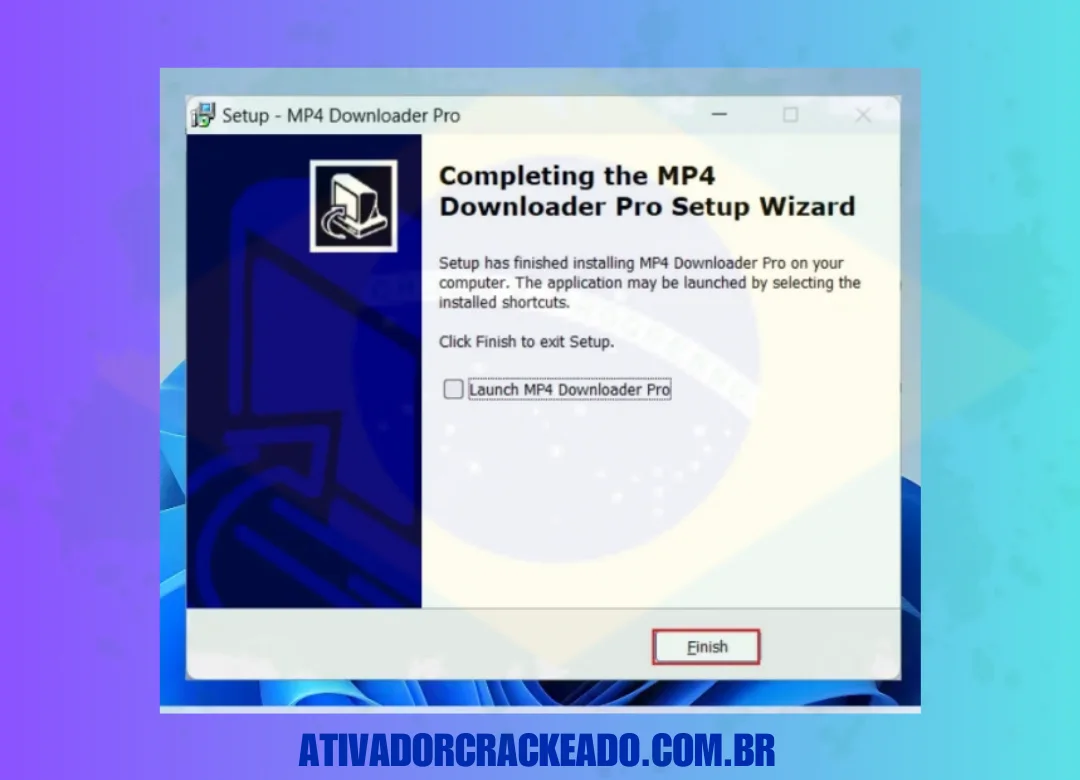 Após a instalação ser concluída, a tela “Concluindo o Assistente de Configuração do MP4 Downloader” aparecerá. Clique em “Concluir” para concluir a configuração.