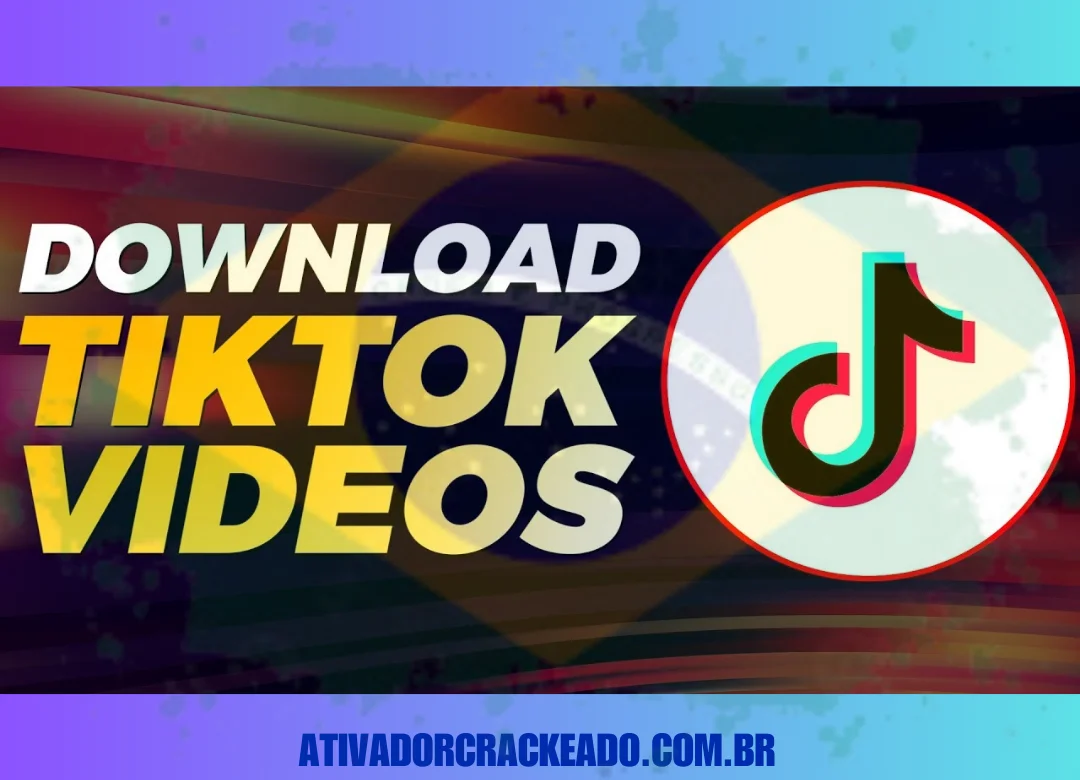 Baixar Video Tiktok Crackeado Download