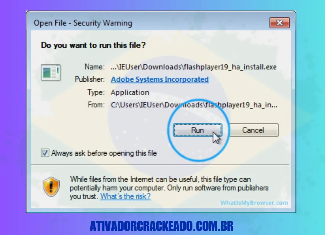 Certifique-se de que a Adobe Systems Incorporated esteja listada como a publicadora lendo cuidadosamente a solicitação. Pressione o botão Executar se estiver.