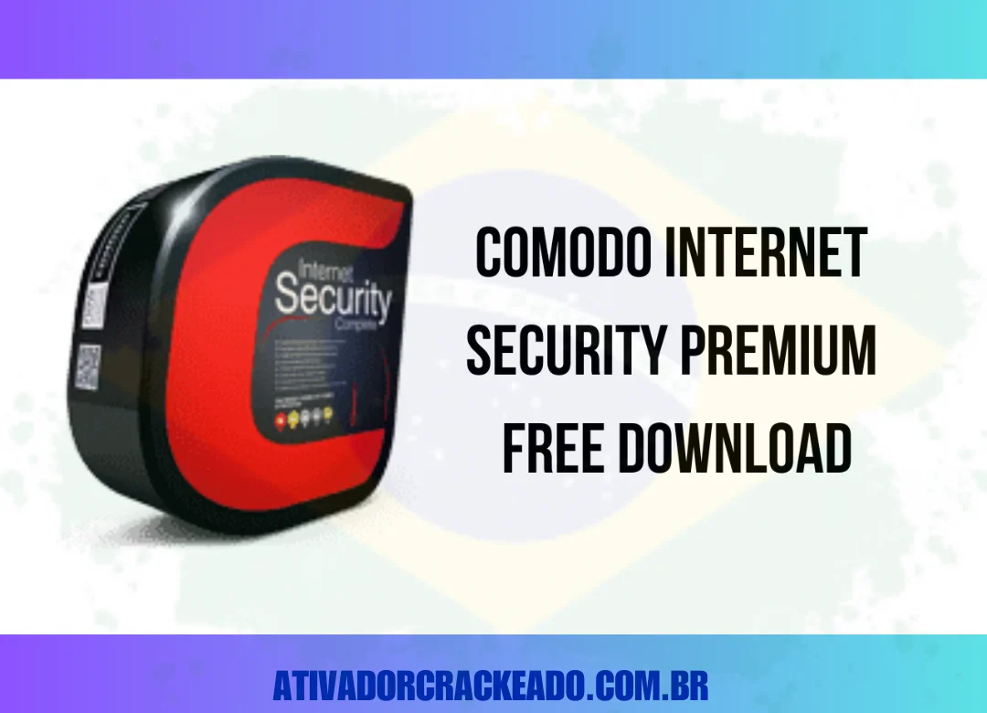 Comodo Internet Security Premium Crackeado Download