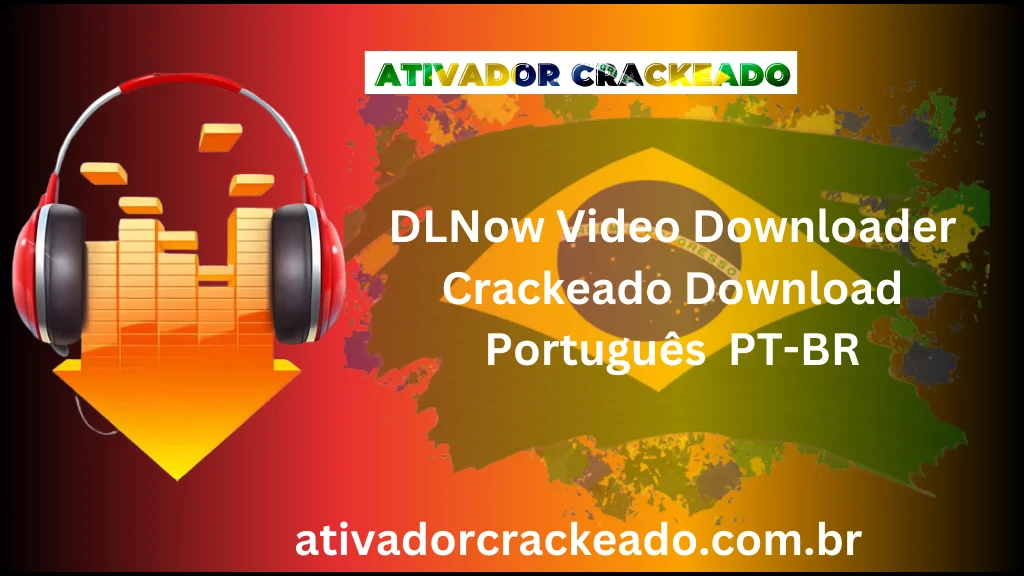 DLNow Video DowComo instalar e usar o dlnow video downloader crackeadonloader Crackeado