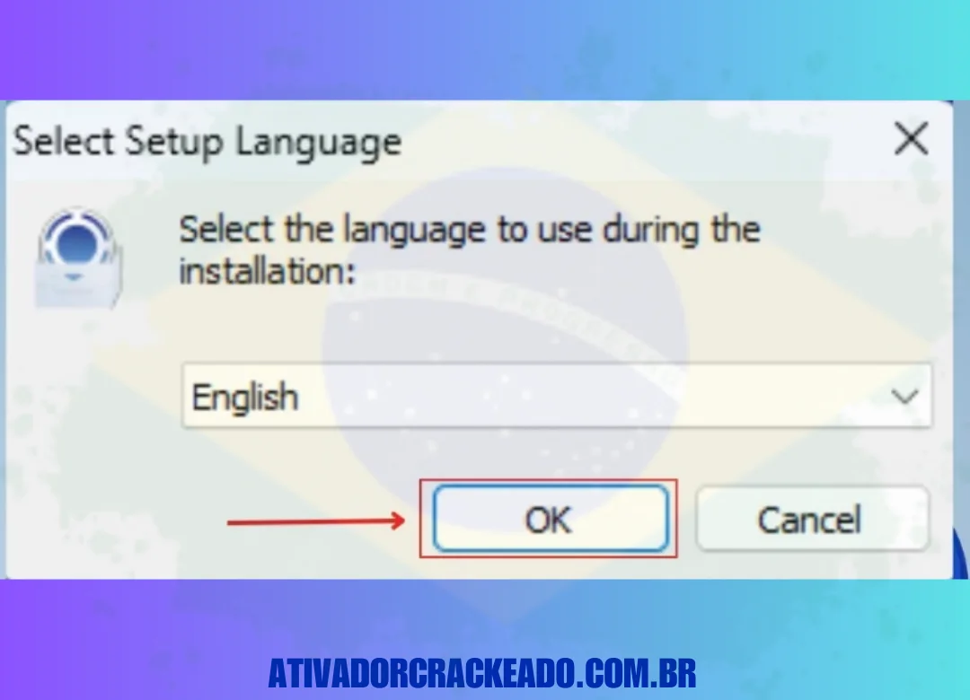 Depois disso, você tem que selecionar o idioma de configuração. Então, clique em OK.