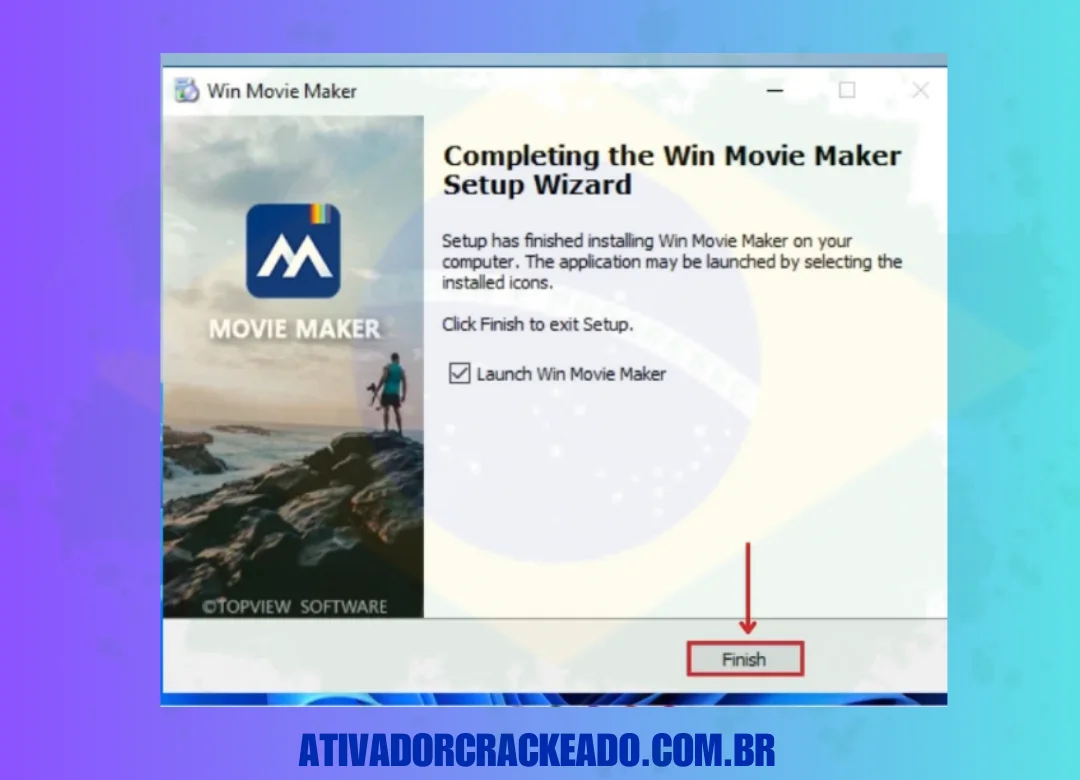 Então, marque a opção Launch Windows Movie Maker. Depois disso, clique em Finish.