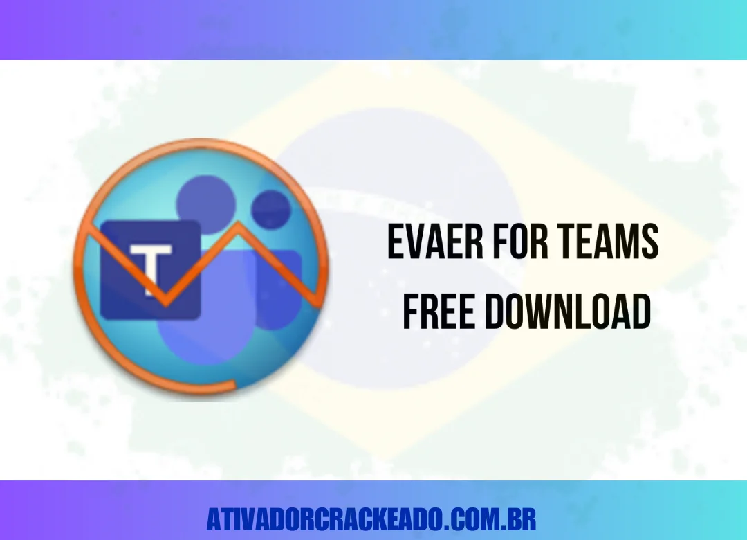 Evaer for Teams Crackeado Download