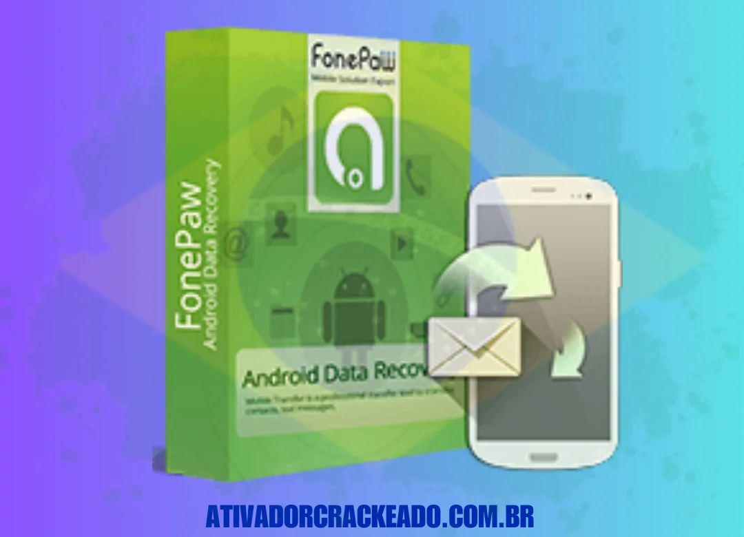 FonePaw Android Data Recovery Crackeado Download