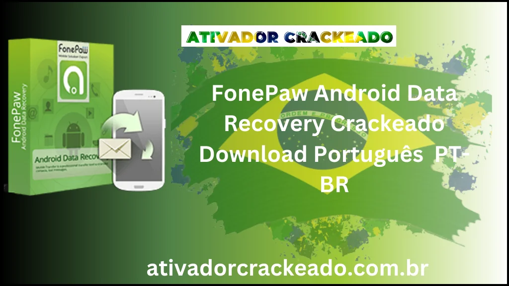 FonePaw Android Data Recovery Crackeado