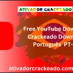 Free YouTube Download Crackeado Download Português  PT-BR