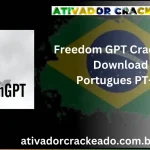 Freedom GPT Crackeado Download Português  PT-BR