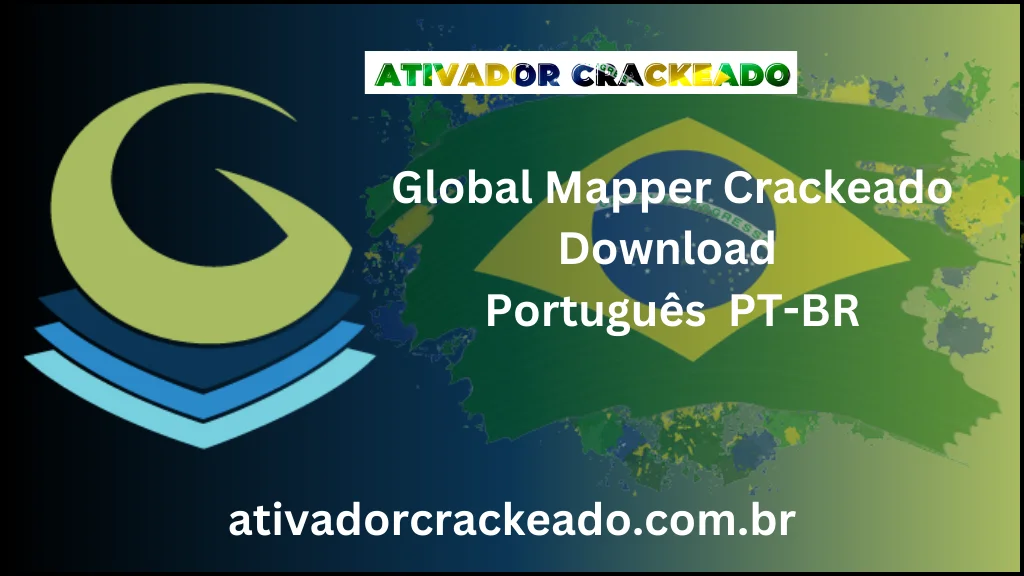 Global Mapper Crackeado Download Português  PT-BR