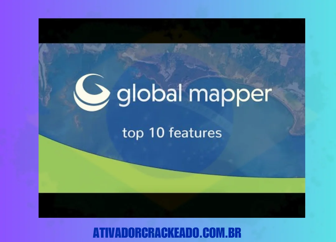 Global Mapper Crackeado Download