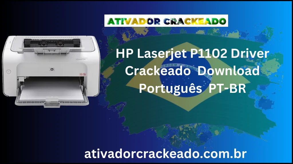 HP Laserjet P1102 Driver Crackeado